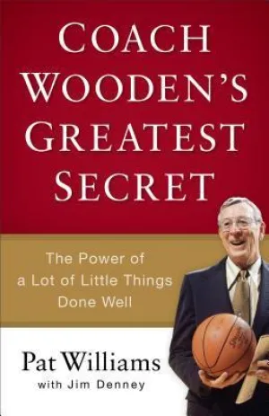 Coach Wooden’s Greatest Secret: The Power of a Lot of Little Things Done Well | O#SelfHelp