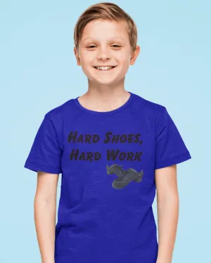 Hard Shoes, Hard Work Youth Short Sleeve Tee